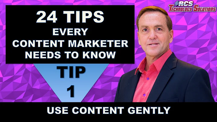 Content Marketing, Tip #1 Use Content Gently,   of 24 Tips Every Content Marketer Needs To Know