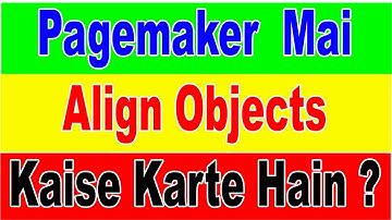 How To Align Objects In Pagemaker || Pagemaker Mein Align Objects Kaise Kare In Hindi