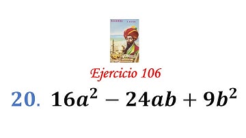 Algebra de Baldor: Ejercicio 106 - Problema 20: 16a^2-24ab+9b^2