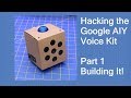 Hacking the Google AIY Voice Kit - Part 1