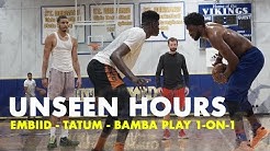 Joel Embiid, Jayson Tatum & Mo Bamba Play 1 on 1 | Unseen Hours Ep. 10