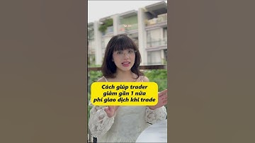 HOÀN PHÍ - Cách giúp trader giảm gần 1 nửa phí giao dịch khi trade!#backcomexness100