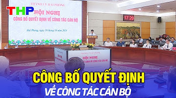 Công bố quyết định về công tác cán bộ
