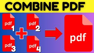 How To Merge PDF Files Into One (Combine) - Full Guide