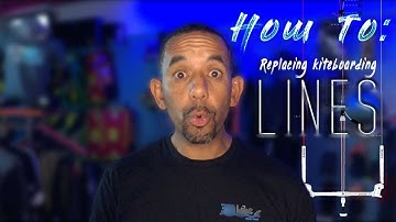 How To Replace Kiteboarding Bar Lines -Guide