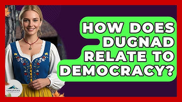 How Does Dugnad Relate To Democracy? - Unmapping Scandinavia