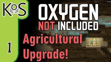 Oxygen Not Included: AGRICULTURAL UPGRADE! Ep 1: Burrow In! - Let