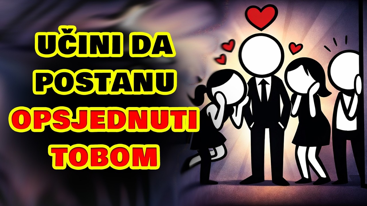 NATJERAJ IH DA POSTANU OPSJEDNUTI TOBOM – PSIHOLOGIJA PRIVLAČNOSTI