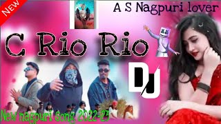 new nagpuri song 🎵C Rio Rio nagpuri song dj remix 🌼🥰