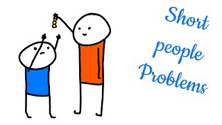 Short people problems