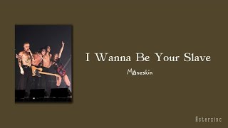 Måneskin-I Wanna Be Your Slave (lyrics)