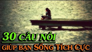 30 CÂU NÓI GIÚP BẠN SỐNG TÍCH CỰC HƠN - Thiền Đạo