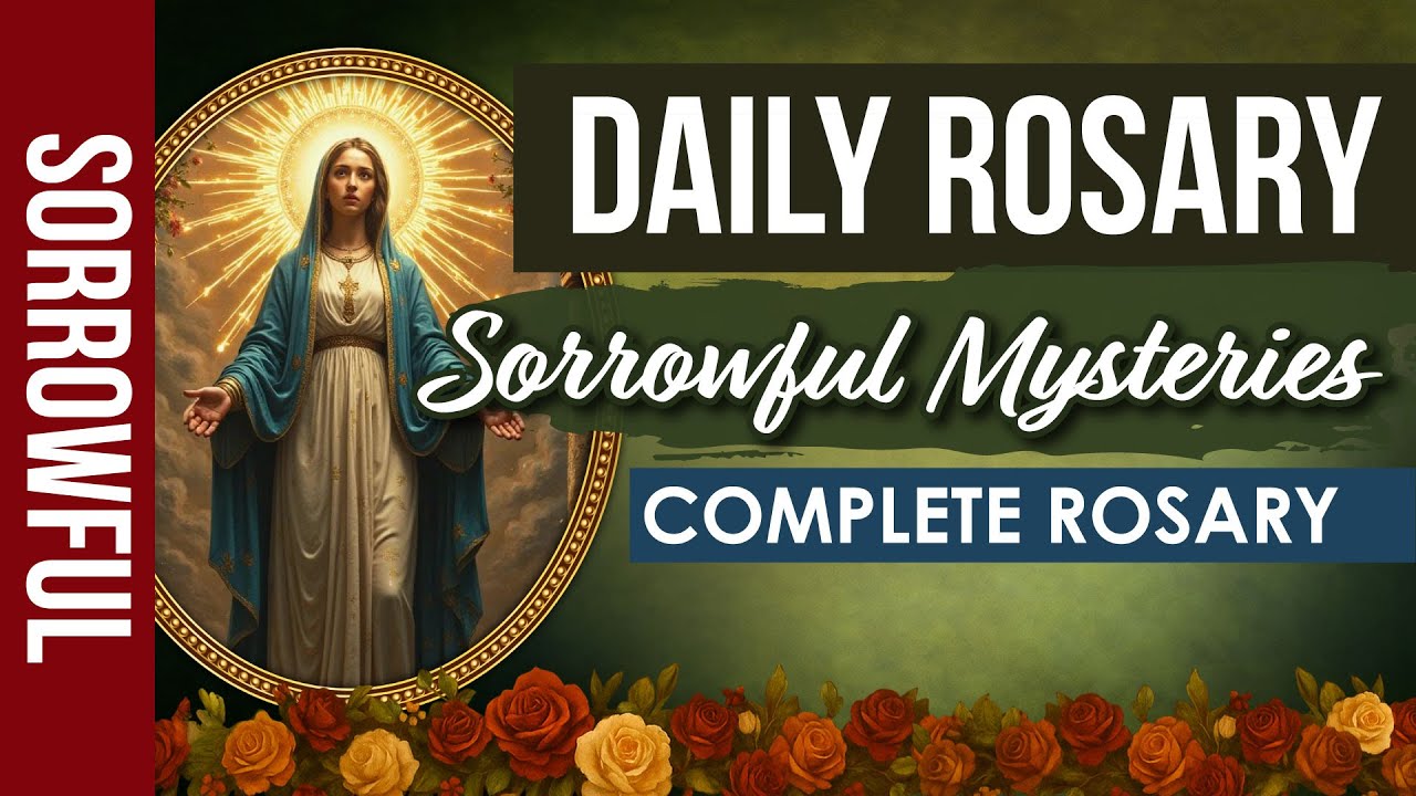Sorrowful Mysteries Rosary | Tuesday & Friday Holy Rosary | Complete Catholic Rosary Prayer