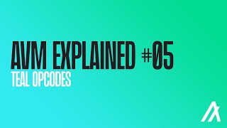 TEAL Opcodes [AVM Explained #5]