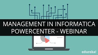 Management In Informatica Powercenter  Webinar 1  Edureka