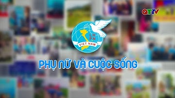 Chuyên mục: Phụ nữ và cuộc sống tháng 10/2025| QTTV