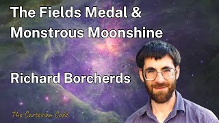 Richard Borcherds Monstrous Moonshine From Group Theory To String Theory The Cartesian Cafe