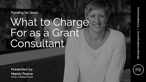 What to Charge For as a Grant Consultant