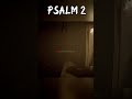 Something is watching you in Psalm 2