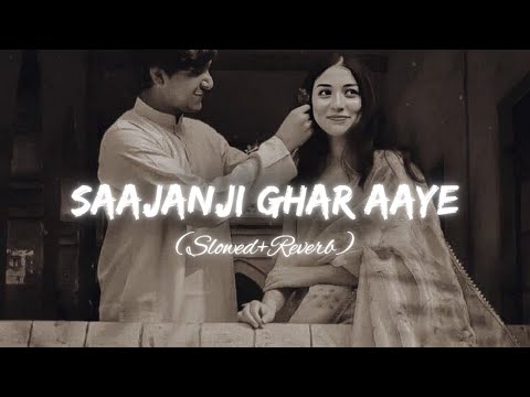 Saajanji Ghar Aaye Slowed Reverb Bazel Awan 