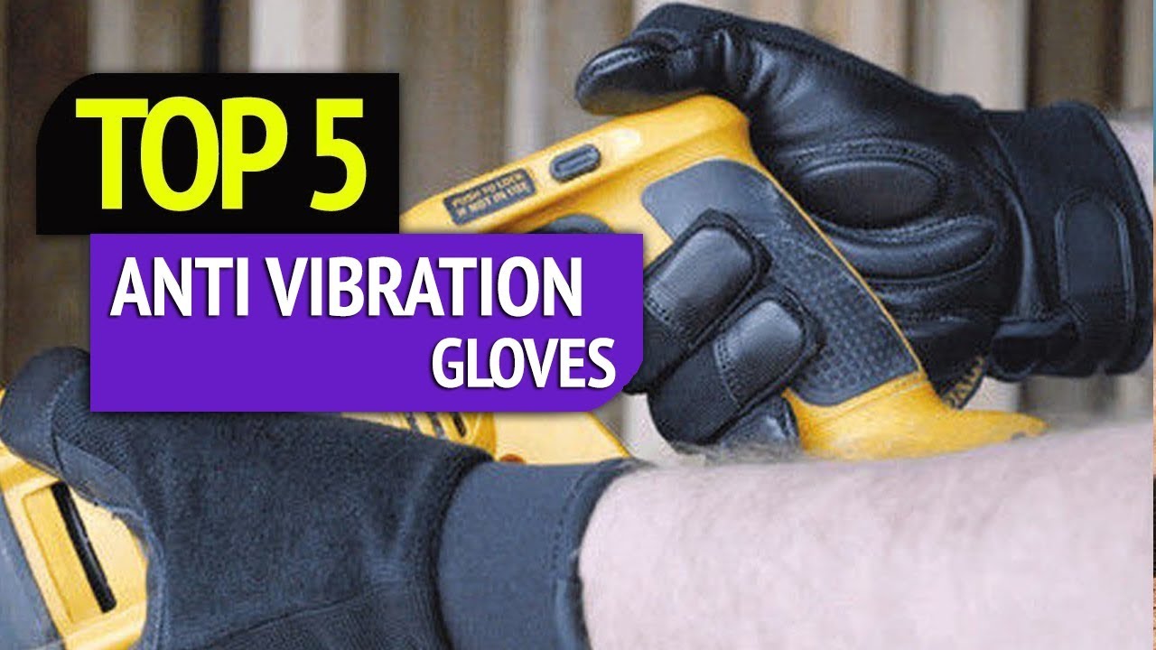 TOP 5: Anti Vibration Gloves