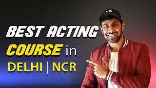 Best Acting Course | Join Acting Classes Delhi NCR | Top Acting Academy in India
