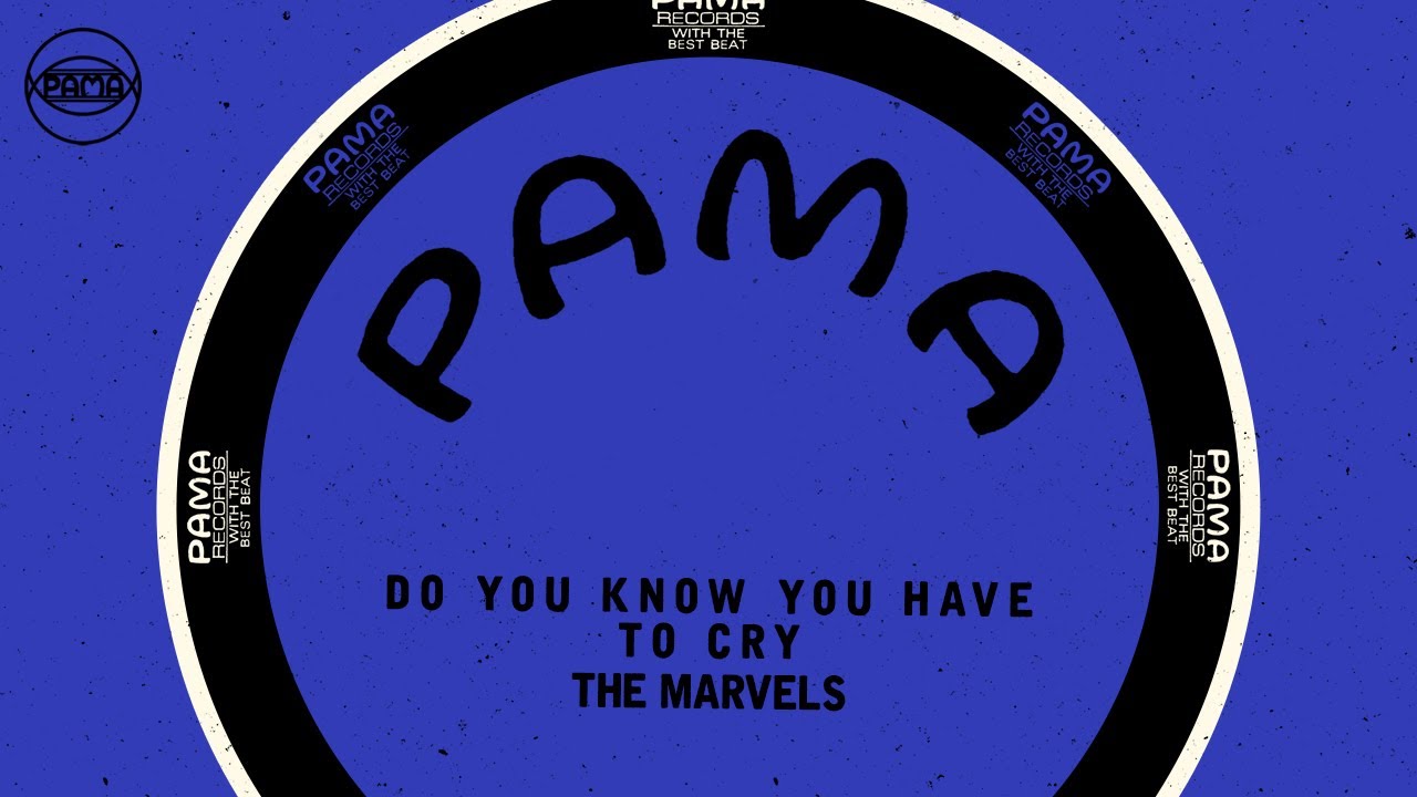 The Marvels - Do You Know You Have To Cry (Official Audio) | Pama Records