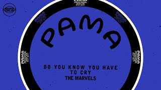 The Marvels - Do You Know You Have To Cry (Official Audio) | Pama Records