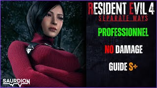 RESIDENT EVIL 4 REMAKE SEPARATE WAYS, S+ GUIDE PROFESSIONNELLE NO DAMAGE