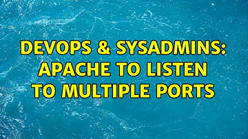 DevOps & SysAdmins: Apache to listen to multiple ports (2 Solutions!!)