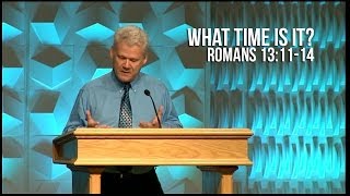 Romans 13:11-14, What Time Is It?