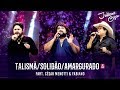 Juliano Cezar - Talismã/Solidão/Amargurado feat. César Menotti & Fabiano (DVD Minha História)