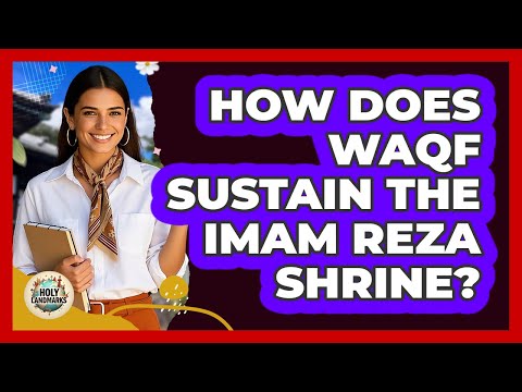 وقف چگونه از حرم امام رضا ع حمایت می کند بناهای تاریخی مقدس