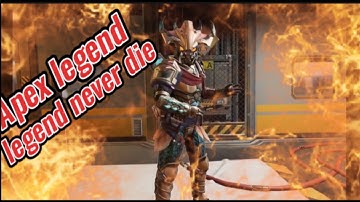 Apex legend (Legend Never Die)