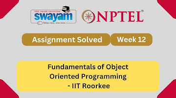 Fundamentals of Object Oriented Programming Week 12 | NPTEL ANSWERS 2025 #nptel2025 #myswayam #NPTEL