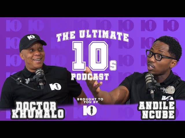 The Ultimate 10s Podcast Ft. Doctor Khumalo class=