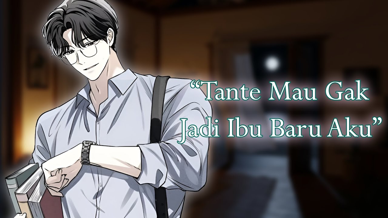 Kepincut Bos Duda Anak 1, Part 7 [ASMR Husband Indonesia]