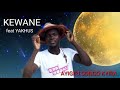 Kewane Ayigiri Songo Kyira Feat Yakhus