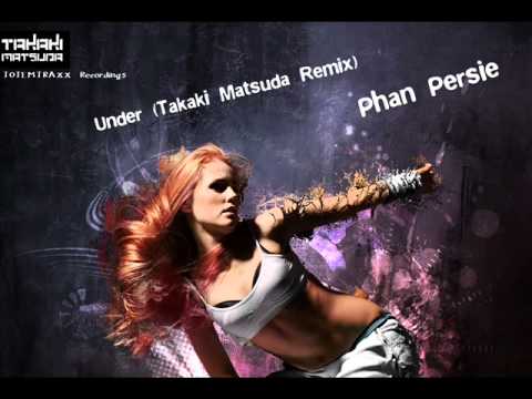 Under (Takaki Matsuda Remix) - Phan Persie