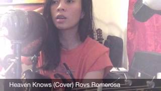 Heaven Knows (Cover) Rovs Romerosa chords