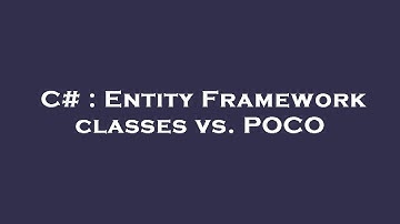 C# : Entity Framework classes vs. POCO