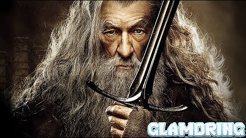 Glamdring Thanh Kiếm Của Sự Hi Vọng | The Silmarillion | Chúa Tể Những Chiếc Nhẫn | The Hobbit