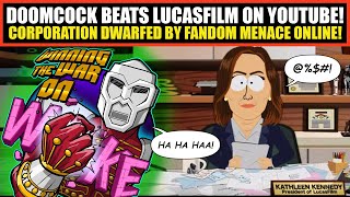 Doomcock TRIUMPHS Over Lucasfilm! Fandom Menace YouTube Channels DWARF Lucasfilm&#39;s Channel!