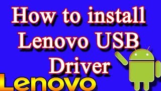 have Måling Diktatur How to install Lenovo USB Driver on Windows 10, 8, 7, Vista, XP - YouTube