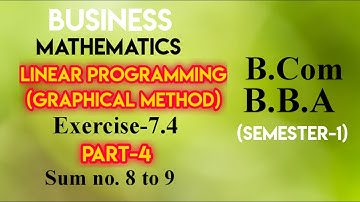 Chapter 7(7.4) Part-4 || Linear Programming || Business Mathematics  || for B.com || BBA ||