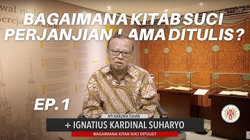 EP. 1 - SERI PERJANJIAN LAMA: BAGAIMANA KITAB SUCI DITULIS?
