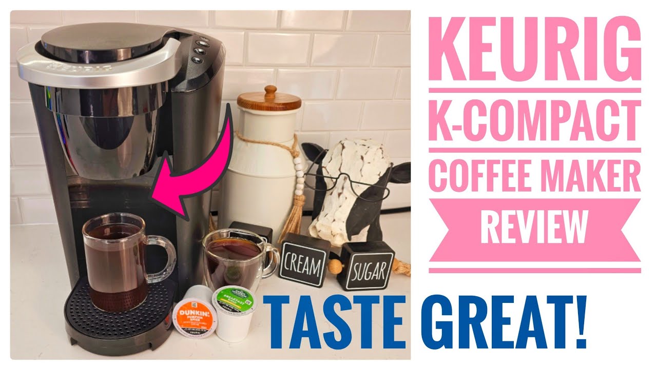 Keurig K-Compact Single Serve K-Cup Coffee Maker Review 