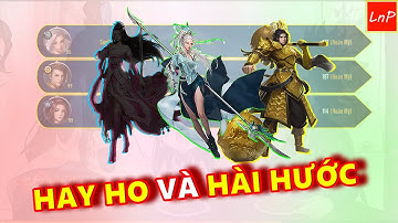 VLTK MOBILE - TEAM NÀY HAY HO VÀ HÀI HƯỚC LẮM NÈ ANH EM | LnP