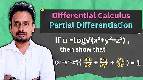 Partial Differentiation | Multivariable Calculus | u = log√(x² + y² + z²) 