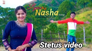तेरे प्यार का ये जो नशा चढ़ा है स्टेट्स Uttar kumar Kavita Joshi song stetus video (Film- Mera)